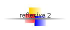 reflexive 2