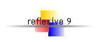 reflexive 9